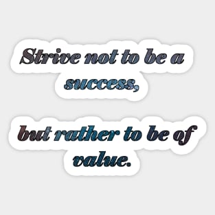 Strive not to be a success Quote Sticker